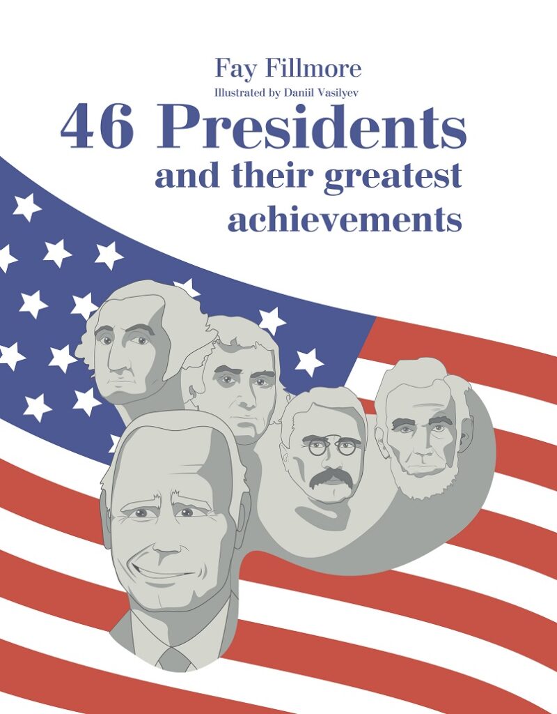 46 Presidents And Their Greatest Achievements – Historic Book For Kids in a picture format