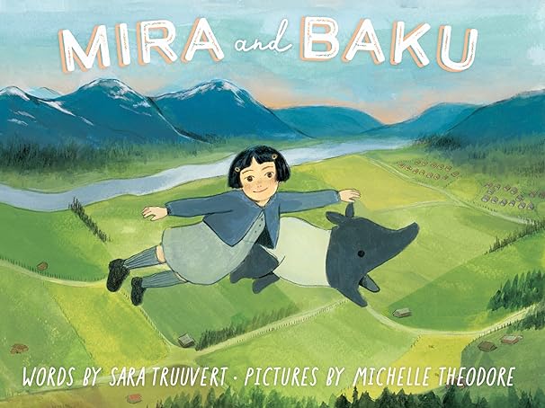 Mira and Baku By Sara Truuvert Illustrated by Michelle Theodore (2023)